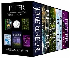 Peter: A Darkened Fairytale - Series 1 Books 1-5 (eBook, ePUB) - O'Brien, William