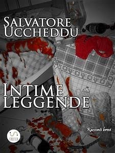 Intime leggende (eBook, ePUB) - Uccheddu, Salvatore