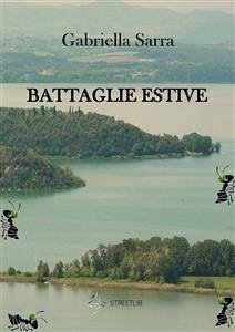 Battaglie estive (eBook, ePUB) - Sarra, Gabriella