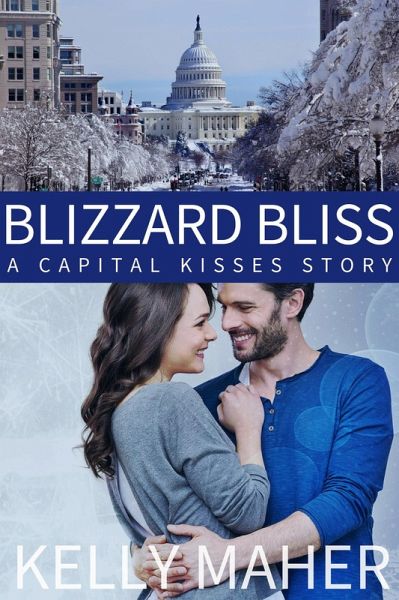 Blizzard Bliss: A Capital Kisses Story (eBook, ePUB) Blizzard Bliss: A Capital Kisses Story (eBook, ePUB)