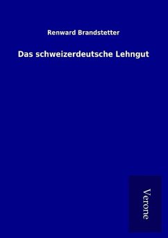 Das schweizerdeutsche Lehngut - Brandstetter, Renward