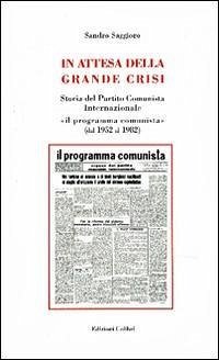 Cover In attesa della grande crisi. Storia del Partito Comunista Internazionale 'il programma comunista' (dal 1952 al 1982)