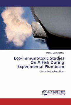 Eco-immunotoxic Studies On A Fish During Experimental Plumbism - Rout, Prafulla Chandra