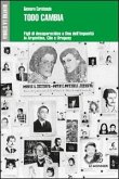 Todo cambia. Figli di desaparecidos e fine dell'impunità in Argentina, Cile e Uruguay Todo cambia. Figli di desaparecidos e fine dell'impunità in Argentina, Cile e Uruguay
