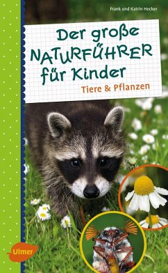 Der große Naturführer für Kinder (eBook, PDF) - Hecker, Frank und Katrin