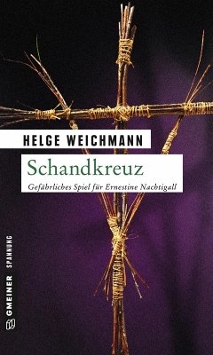 Schandkreuz / Ernestine Nachtigall Bd.3 (eBook, PDF) - Weichmann, Helge