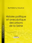 Histoire politique et anecdotique des prisons de la Seine (eBook, ePUB)