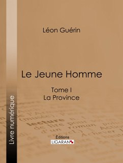 Le Jeune Homme (eBook, ePUB) - Guérin, Léon; Ligaran