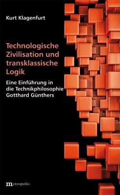 Technologische Zivilisation und transklassische Logik - Klagenfurt, Kurt