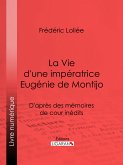 La Vie d'une impératrice Eugénie de Montijo (eBook, ePUB)
