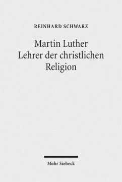 Martin Luther - Lehrer der christlichen Religion - Schwarz, Reinhard