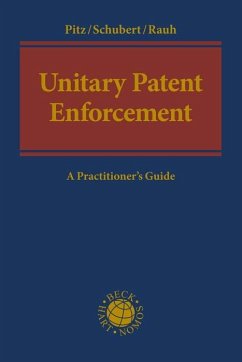 Unitary Patent Enforcement - Pitz, Johannes;Schubert, Thure;Rauh, Georg Andreas