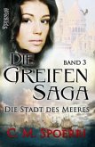Die Stadt des Meeres / Die Greifen-Saga Bd.3 Die Stadt des Meeres / Die Greifen-Saga Bd.3