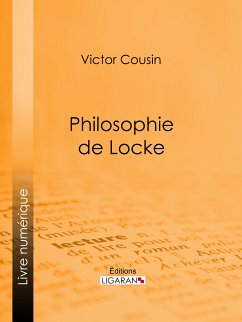 Philosophie de Locke (eBook, ePUB) - Cousin, Victor; Ligaran