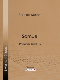 Samuel (eBook, ePUB) - Ligaran; de Musset, Paul