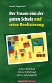 Der Traum von der guten Schule und seine Realisierung