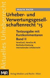 Urheber- und Verwertungsgesellschaftenrecht '15 - Walter, Michel