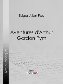 Aventures d'Arthur Gordon Pym (eBook, ePUB) - Allan Poe, Edgar; Baudelaire, Charles