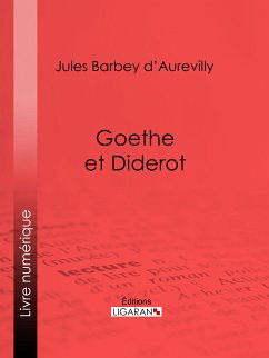 Goethe et Diderot (eBook, ePUB) - Barbey d'Aurevilly, Jules; Ligaran