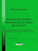 Bossuet et la société française sous le règne de Louis XIV (eBook, ePUB)