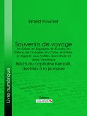 Souvenirs de voyage en Suisse, en Espagne, en Écosse, en Grèce, en Océanie, en Chine, en Perse, en Égypte, aux Antilles, dans l'Inde et dans l'Amérique (eBook, ePUB)