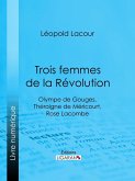 Trois femmes de la Révolution (eBook, ePUB)