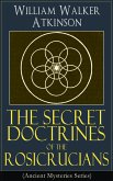 The Secret Doctrines of the Rosicrucians (Ancient Mysteries Series) (eBook, ePUB)