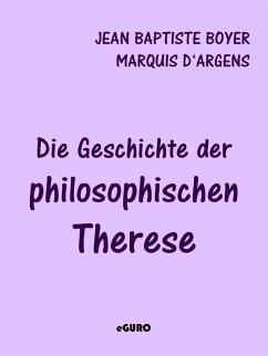 Die Geschichte der philosophischen Therese (eBook, ePUB) - Boyer Marquis d' Argens, Jean Baptiste