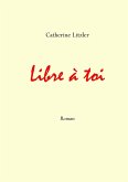 Libre à toi (eBook, ePUB)