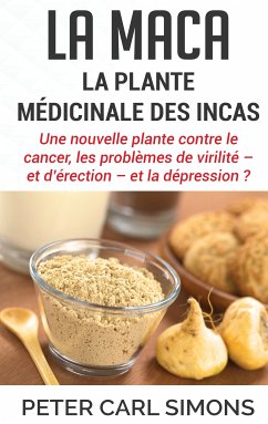 La maca - La plante médicinale des Incas (eBook, ePUB) - Simons, Peter Carl