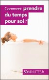 Comment prendre du temps pour soi ? (eBook, ePUB)