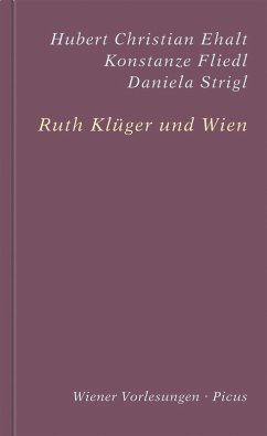 Ruth Klüger und Wien (eBook, ePUB) - Ehalt, Hubert Christian; Fliedl, Konstanze; Strigl, Daniela; Klüger, Ruth