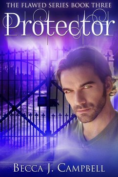 Protector (Flawed Series, #3) (eBook, ePUB) - Campbell, Becca J.