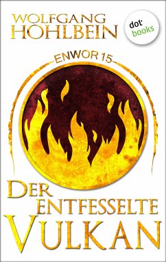 Der entfesselte Vulkan / Enwor Bd.15 (eBook, ePUB) - Hohlbein, Wolfgang