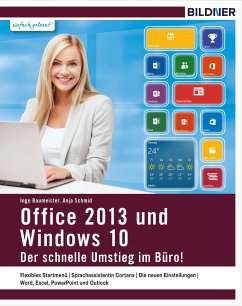 Windows 10 und Office 2013 - der schnelle Umstieg im Büro (eBook, PDF) - Baumeister, Inge; Schmid, Anja