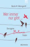 Wer immer nur gibt (eBook, ePUB)