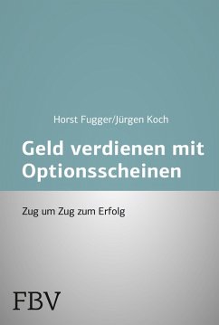 Mehr Geld verdienen mit Optionsscheinen (eBook, ePUB) - Fugger, Horst; Koch, Jürgen