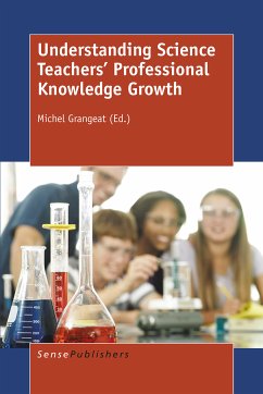 Understanding Science Teachers&quote; Professional Knowledge Growth (eBook, PDF)