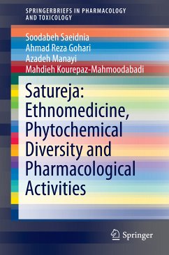 Satureja: Ethnomedicine, Phytochemical Diversity and Pharmacological Activities (eBook, PDF) - Saeidnia, Soodabeh; Gohari, Ahmad Reza; Manayi, Azadeh; Kourepaz-Mahmoodabadi, Mahdieh