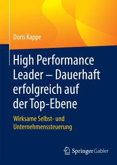 High Performance Leader – Dauerhaft erfolgreich auf der Top-Ebene (eBook, PDF) - Kappe, Doris