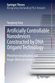 Artificially Controllable Nanodevices Constructed by DNA Origami Technology (eBook, PDF) Artificially Controllable Nanodevices Constructed by DNA Origami Technology (eBook, PDF)