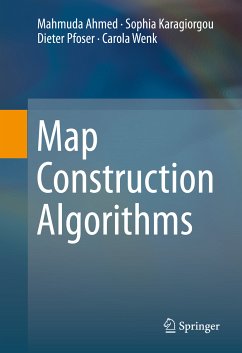 Map Construction Algorithms (eBook, PDF) - Ahmed, Mahmuda; Karagiorgou, Sophia; Pfoser, Dieter; Wenk, Carola