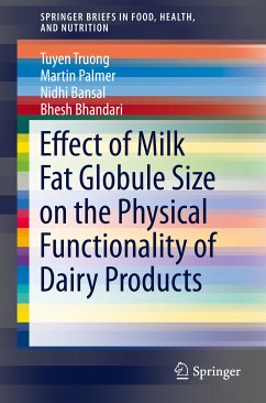 Effect of Milk Fat Globule Size on the Physical Functionality of Dairy Products (eBook, PDF) - Truong, Tuyen; Palmer, Martin; Bansal, Nidhi; Bhandari, Bhesh