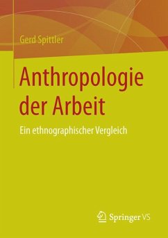 Anthropologie der Arbeit (eBook, PDF) - Spittler, Gerd