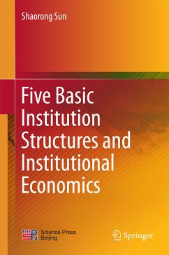 Five Basic Institution Structures and Institutional Economics (eBook, PDF) - Sun, Shaorong