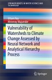 Vulnerability of Watersheds to Climate Change Assessed by Neural Network and Analytical Hierarchy Process (eBook, PDF)
