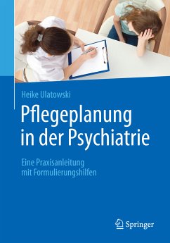 Pflegeplanung in der Psychiatrie (eBook, PDF) - Ulatowski, Heike