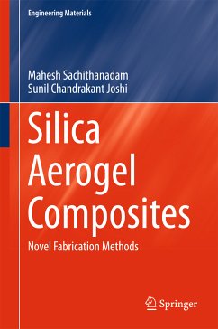 Silica Aerogel Composites (eBook, PDF) - Sachithanadam, Mahesh; Joshi, Sunil Chandrakant