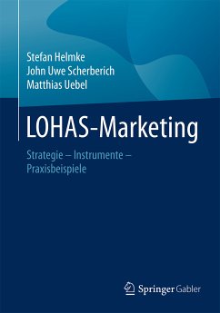 LOHAS-Marketing (eBook, PDF) - Helmke, Stefan; Scherberich, John Uwe; Uebel, Matthias