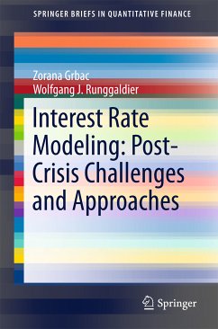 Interest Rate Modeling: Post-Crisis Challenges and Approaches (eBook, PDF) - Grbac, Zorana; Runggaldier, Wolfgang